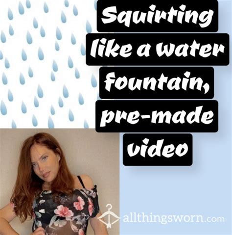 squirting like a fountain